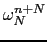 $ \omega_{N}^{{n+N}}$