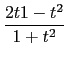 $\displaystyle {\frac{{2t1-t^2}}{{1+t^2}}}$