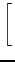 $\displaystyle \left[\vphantom{\begin{array}{rr}1 & 1\\  0&1\end{array}}\right.$