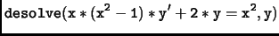 $\displaystyle \tt desolve(x*(x^2-1)*y'+2*y=x^2,y)$