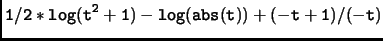 $\displaystyle \tt 1/2*log(t^2+1)-log(abs(t))+(-t+1)/(-t)$