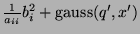 $\frac{1}{a_{ii}} b_i^2+\mbox{gauss}(q',x')$