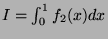 $ I=\int_0^1 f_2(x)dx$