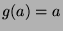 $g(a)=a$