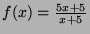 $f(x)=\frac{5x+5}{x+5}$