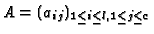 $A=(a_{ij})_{1\leq i \leq l, 1 \leq j \leq c}$