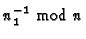 $n_1^{-1} \mbox{ mod } n$