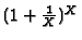 $(1+\frac{1}{X} )^X$