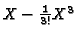 $X-\frac{1}{3!} X^3$