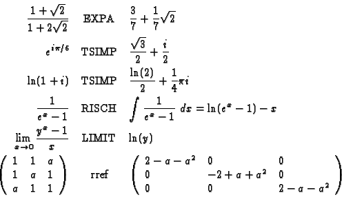 \begin{eqnarray*}\frac{1+\sqrt{2}}{1+2\sqrt{2}} &\mbox{EXPA} & \frac{3}{7}+\frac...
...\
0 & -2+a+a^2 & 0 \\
0 & 0 & 2-a-a^2
\end{array}\right)\\
\end{eqnarray*}
