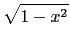 $\displaystyle \sqrt{{1-x^2}}$