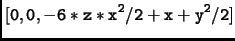 $\displaystyle \tt [0,0,-6*z*x^2/2+x+y^2/2]$