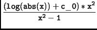 $\displaystyle \tt\frac{(log(abs(x))+c\_0)*x^2}{x^2-1}$