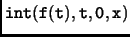 $\displaystyle \tt int(f(t),t,0,x)$