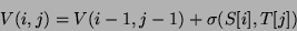 \begin{displaymath}V(i,j)=V(i-1,j-1)+\sigma (S[i],T[j]) \end{displaymath}