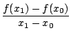 $\displaystyle {\frac{{f(x_1)-f(x_0)}}{{x_1-x_0}}}$