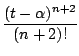 $\displaystyle {\frac{{(t-\alpha)^{n+2}}}{{(n+2)!}}}$