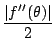 $\displaystyle {\frac{{\vert f'{'}(\theta)\vert}}{{2}}}$