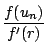 $\displaystyle {\frac{{f(u_n)}}{{f'(r)}}}$