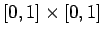 $ \left[0,1\right]\times\left[0,1\right]$