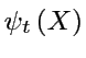 $ \psi_{t}\left(X\right)$