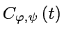 $\displaystyle C_{\varphi,\psi}\left(t\right)$