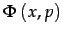 $ \Phi\left(x,p\right)$