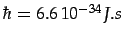 $ \hbar=6.6 10^{-34}J.s$