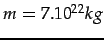 $ m=7.10^{22}kg$