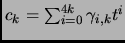 $c_k=\sum_{i=0}^{4k}\gamma_{i,k}t^i$