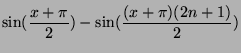 $\displaystyle \sin(\frac{x+\pi}{2})-\sin(\frac{(x+\pi)(2n+1)}{2})$