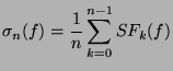 $\displaystyle \sigma_n(f)=\frac{1}{n}\sum_{k=0}^{n-1}SF_k(f) $
