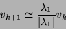 \begin{displaymath}v_{k+1} \simeq \frac{\lambda_1}{\vert\lambda_1\vert}v_k \end{displaymath}